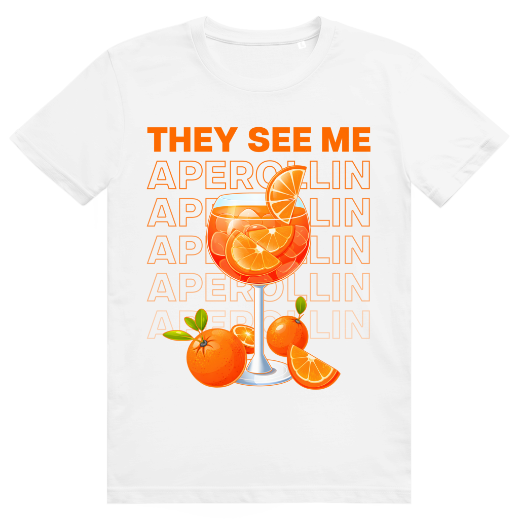 They see me Aperollin - Aperol Spritz - Premium Bio Unisex T-Shirt