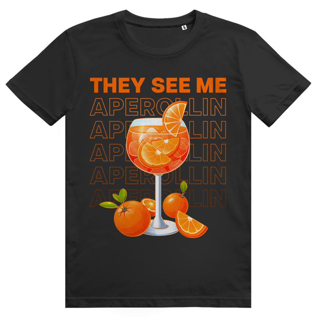 They see me Aperollin - Aperol Spritz - Premium Bio Unisex T-Shirt