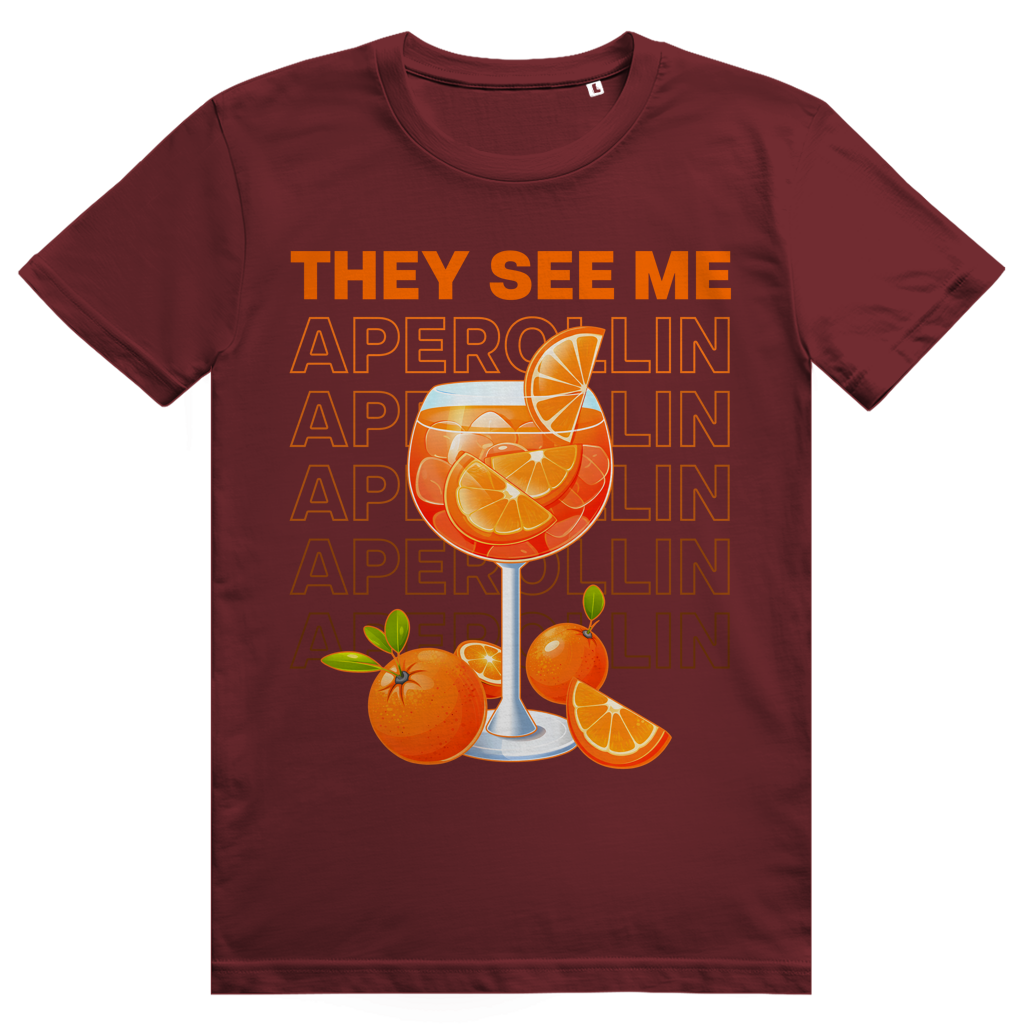 They see me Aperollin - Aperol Spritz - Premium Bio Unisex T-Shirt