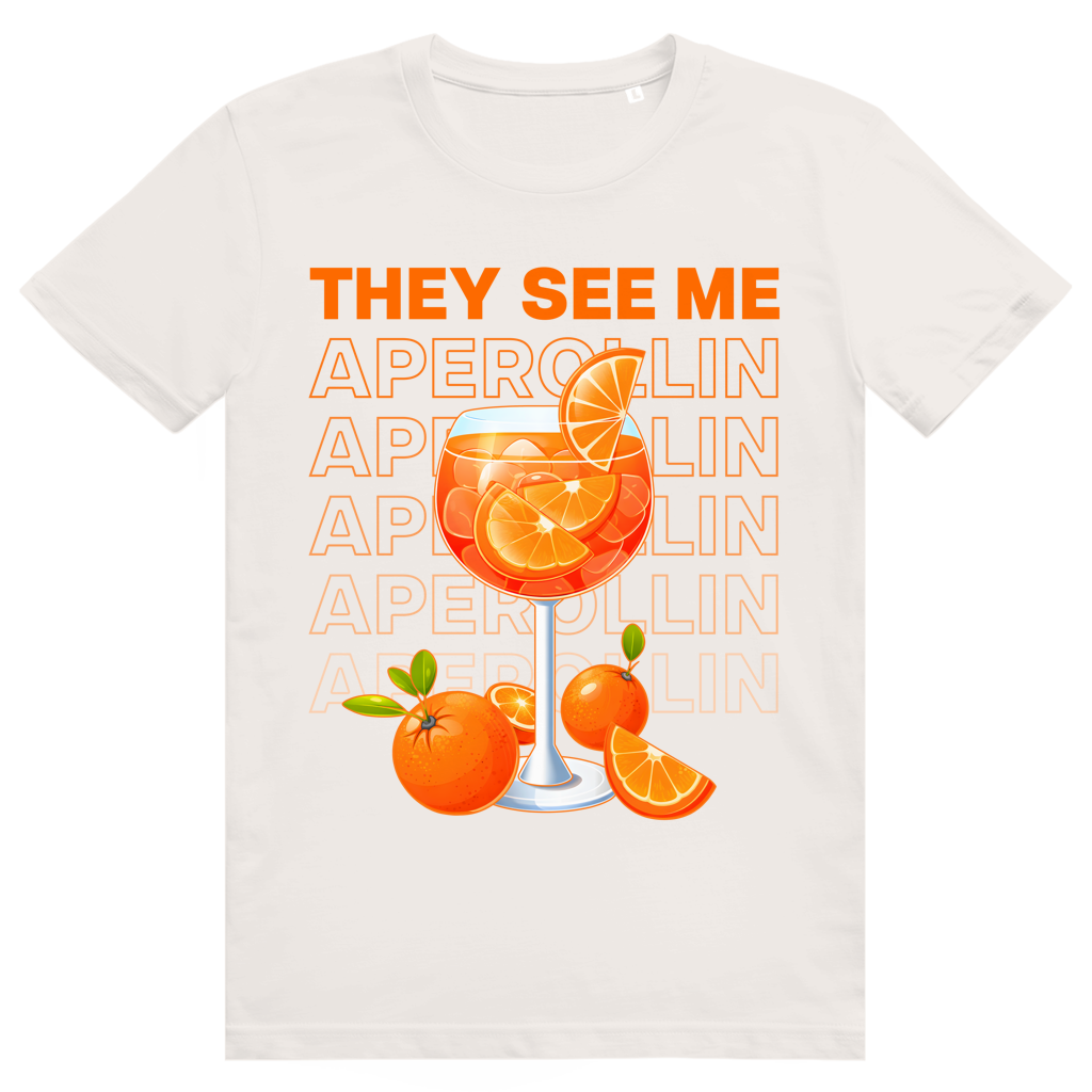 They see me Aperollin - Aperol Spritz - Premium Bio Unisex T-Shirt