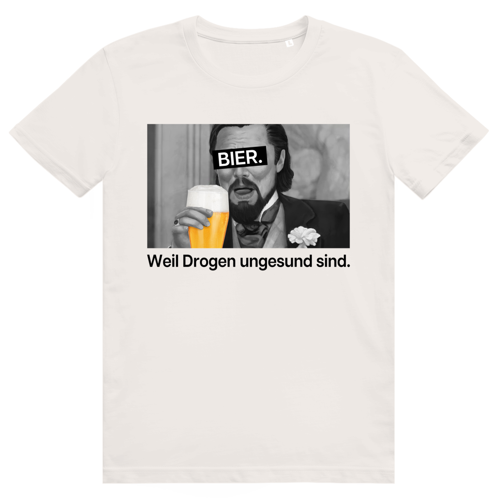 Bier. Weil Drogen ungesund sind. - Leonardo DiCaprio Bier Meme - Premium Bio Unisex T-Shirt