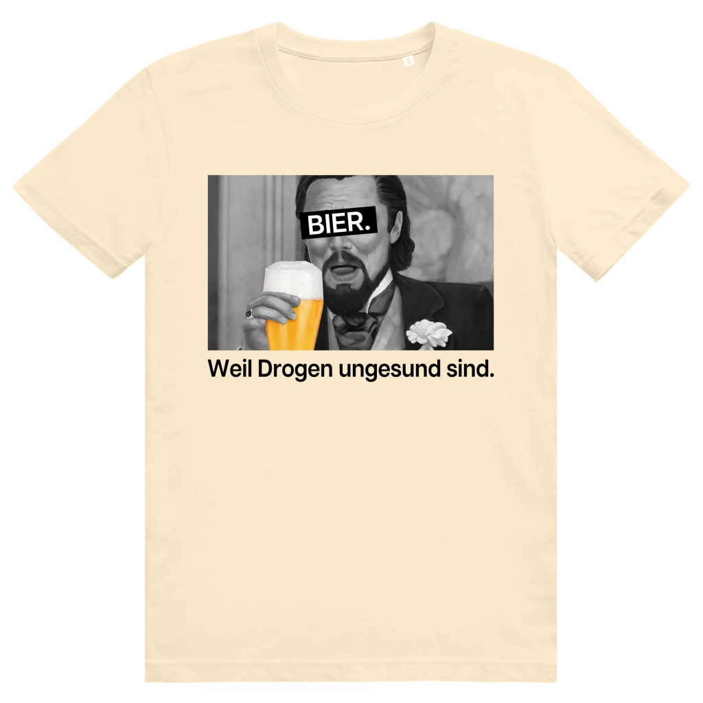 Bier. Weil Drogen ungesund sind. - Leonardo DiCaprio Bier Meme - Premium Bio Unisex T-Shirt