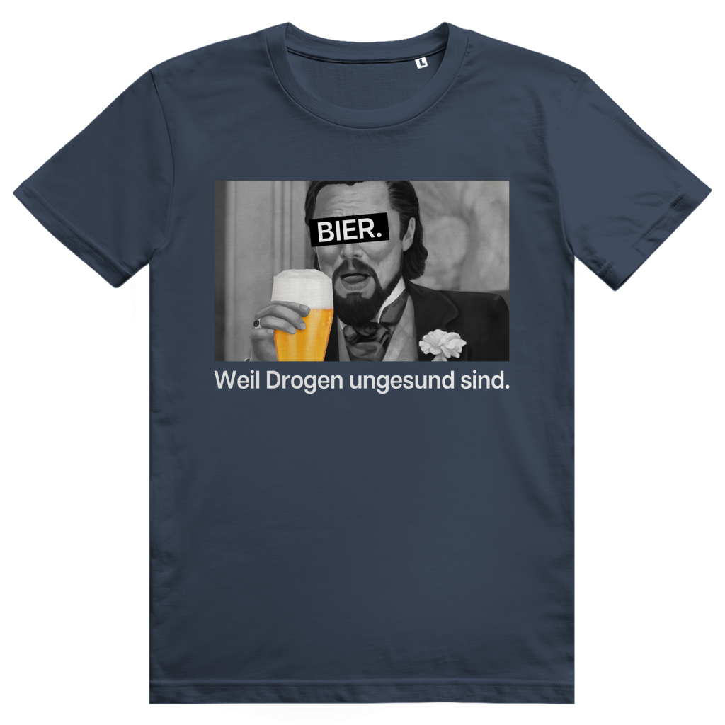 Bier. Weil Drogen ungesund sind. - Leonardo DiCaprio Bier Meme - Premium Bio Unisex T-Shirt