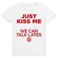 Just Kiss Me. We Can Talk Later - Love Statement - Premium Bio Unisex T-Shirt