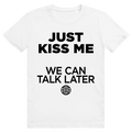 Just Kiss Me. We Can Talk Later - Love Statement - Premium Bio Unisex T-Shirt