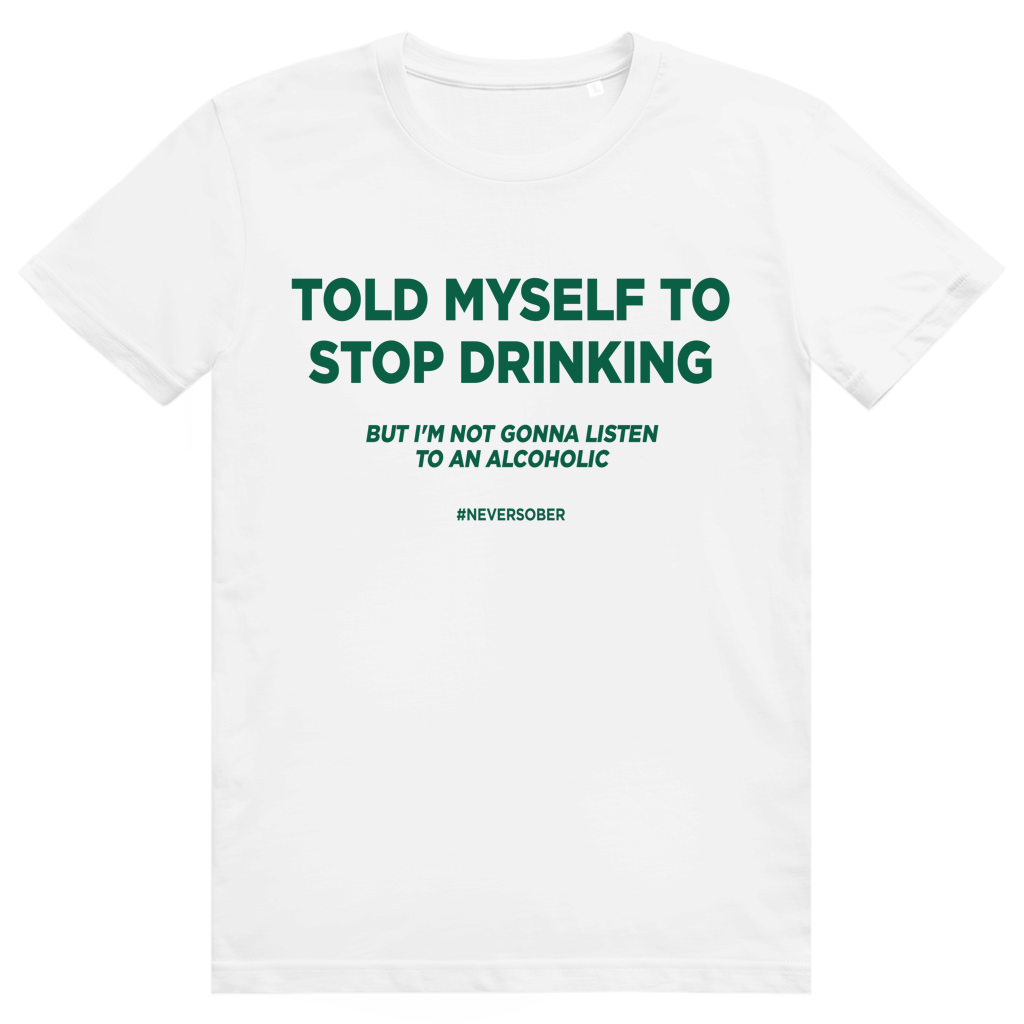 Told Myself To Stop Drinking - Lustiges Party Statement - Premium Bio Unisex T-Shirt