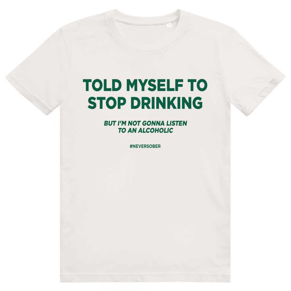 Told Myself To Stop Drinking - Lustiges Party Statement - Premium Bio Unisex T-Shirt