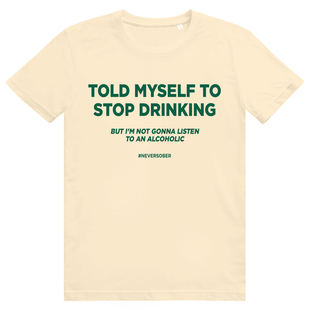 Told Myself To Stop Drinking - Lustiges Party Statement - Premium Bio Unisex T-Shirt