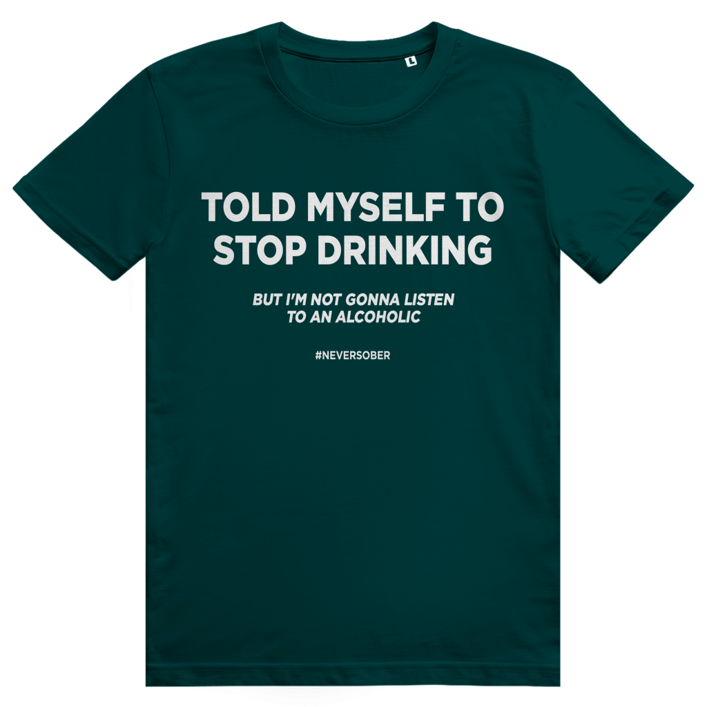 Told Myself To Stop Drinking - Lustiges Party Statement - Premium Bio Unisex T-Shirt