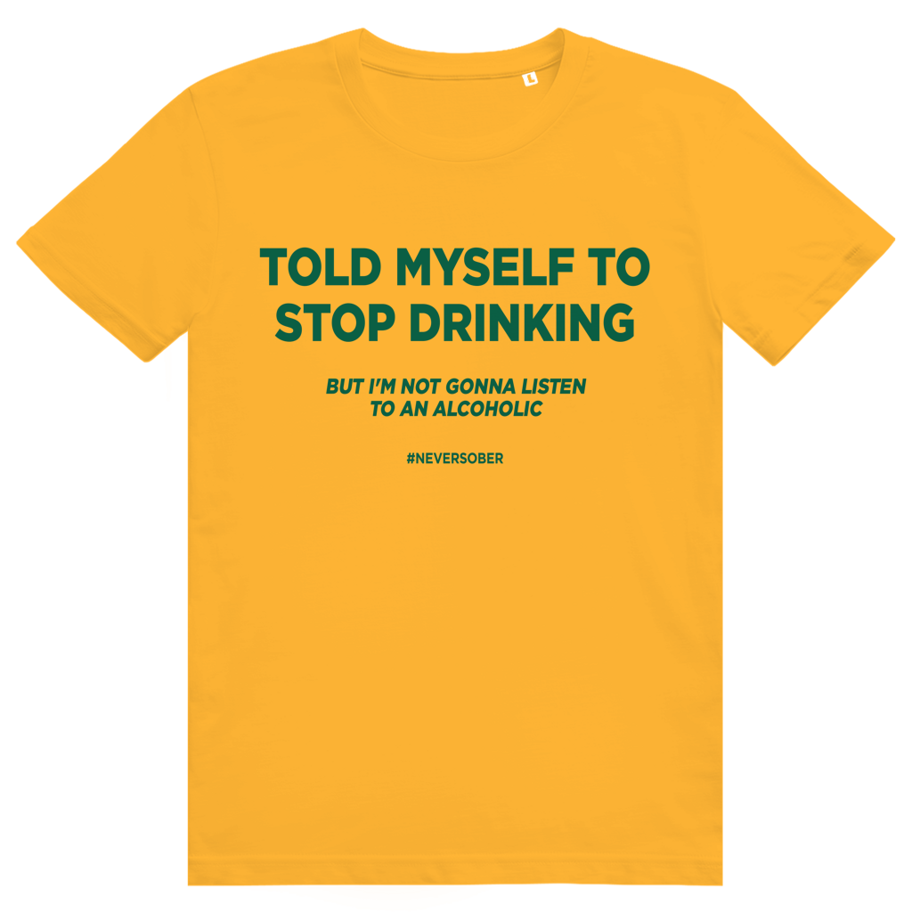 Told Myself To Stop Drinking - Lustiges Party Statement - Premium Bio Unisex T-Shirt