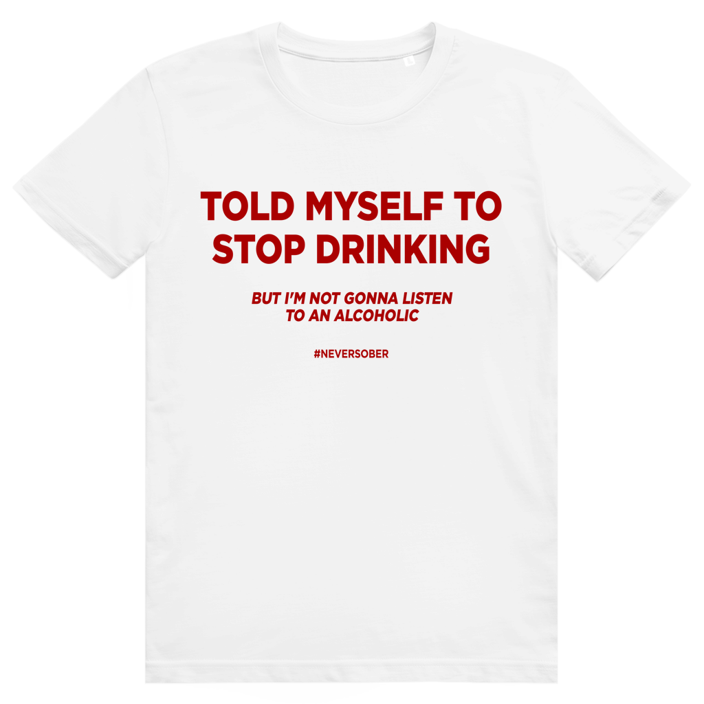 Told Myself To Stop Drinking - Lustiges Party Statement - Premium Bio Unisex T-Shirt