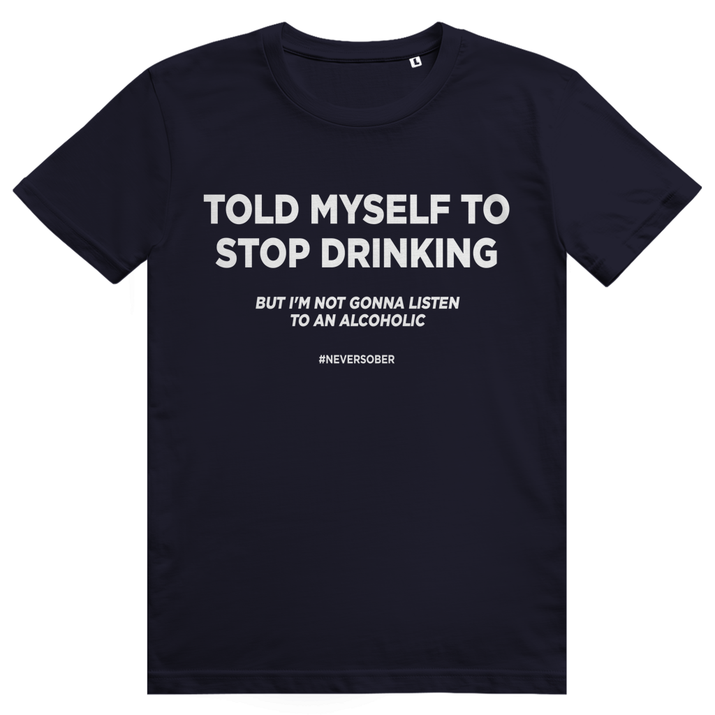 Told Myself To Stop Drinking - Lustiges Party Statement - Premium Bio Unisex T-Shirt
