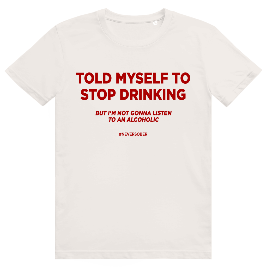 Told Myself To Stop Drinking - Lustiges Party Statement - Premium Bio Unisex T-Shirt