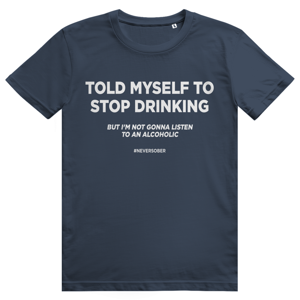 Told Myself To Stop Drinking - Lustiges Party Statement - Premium Bio Unisex T-Shirt