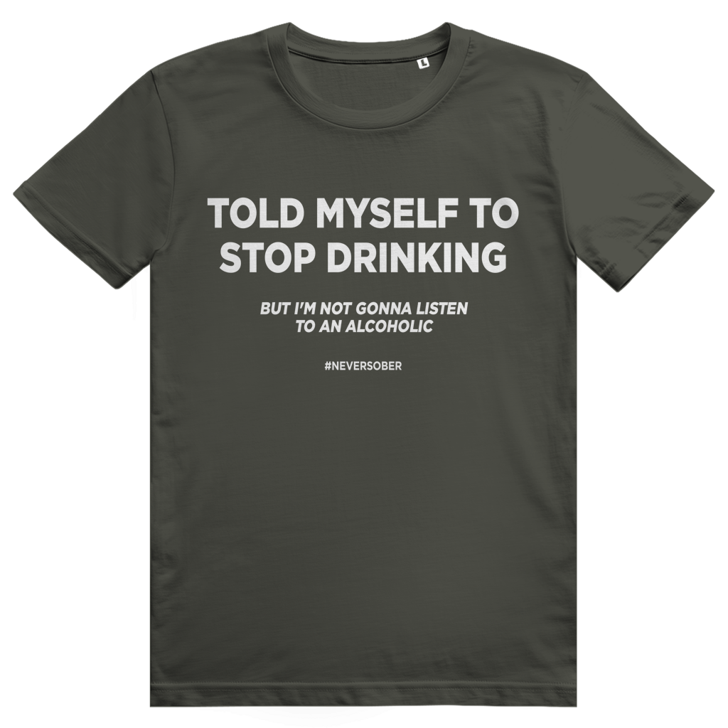 Told Myself To Stop Drinking - Lustiges Party Statement - Premium Bio Unisex T-Shirt