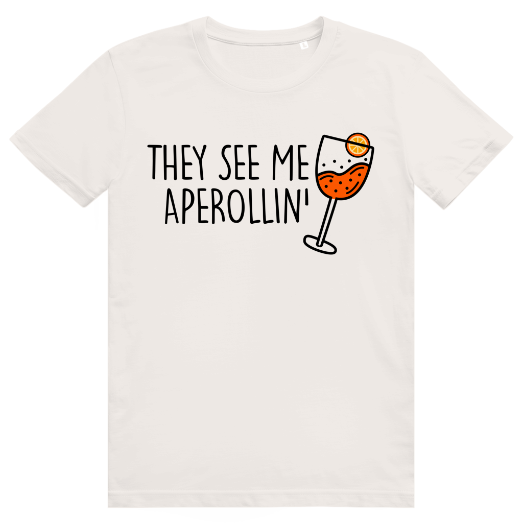 They see me Aperollin’ - Aperol Spritz - Premium Bio Unisex T-Shirt