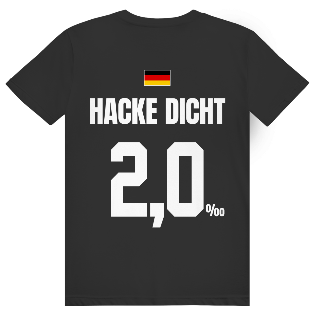 Hacke Dicht - Sauftrikot Deutschland Trikot - Premium Bio Unisex (Rückendruck) T-Shirt