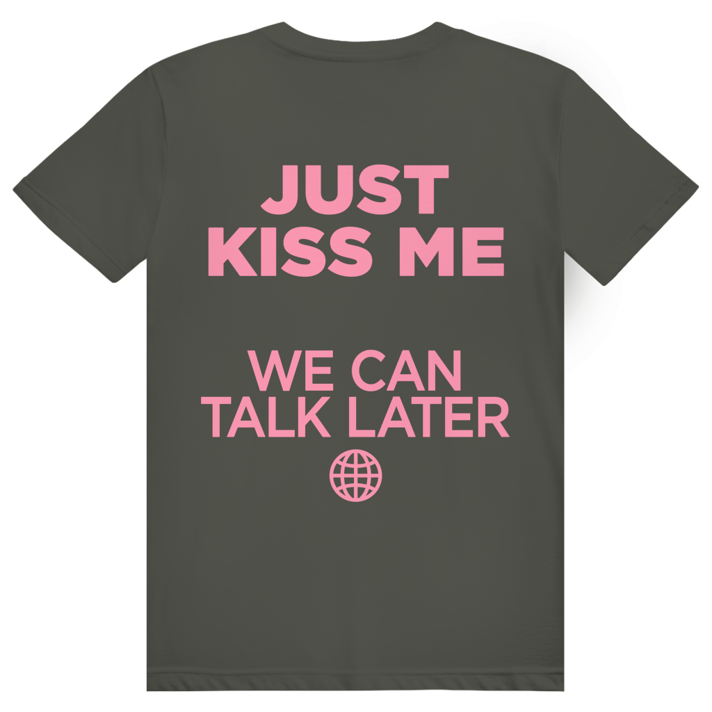 Just Kiss Me. We Can Talk Later - Love Statement - Premium Bio Unisex (Rückendruck) T-Shirt