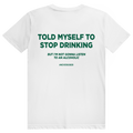 Told Myself To Stop Drinking - Lustiges Party Statement - Premium Bio Unisex (Rückendruck) T-Shirt