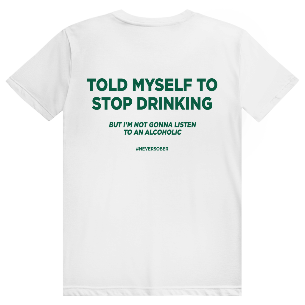 Told Myself To Stop Drinking - Lustiges Party Statement - Premium Bio Unisex (Rückendruck) T-Shirt