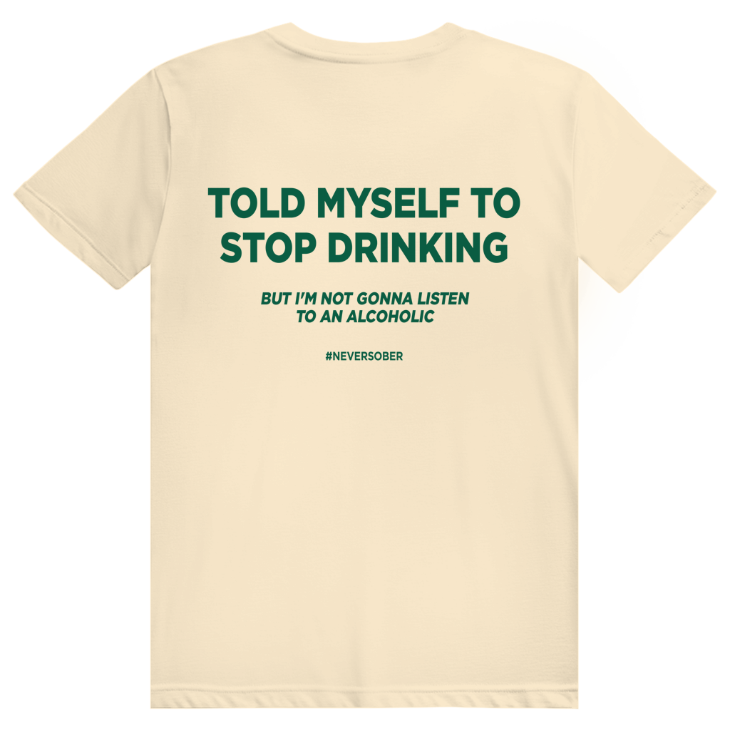 Told Myself To Stop Drinking - Lustiges Party Statement - Premium Bio Unisex (Rückendruck) T-Shirt