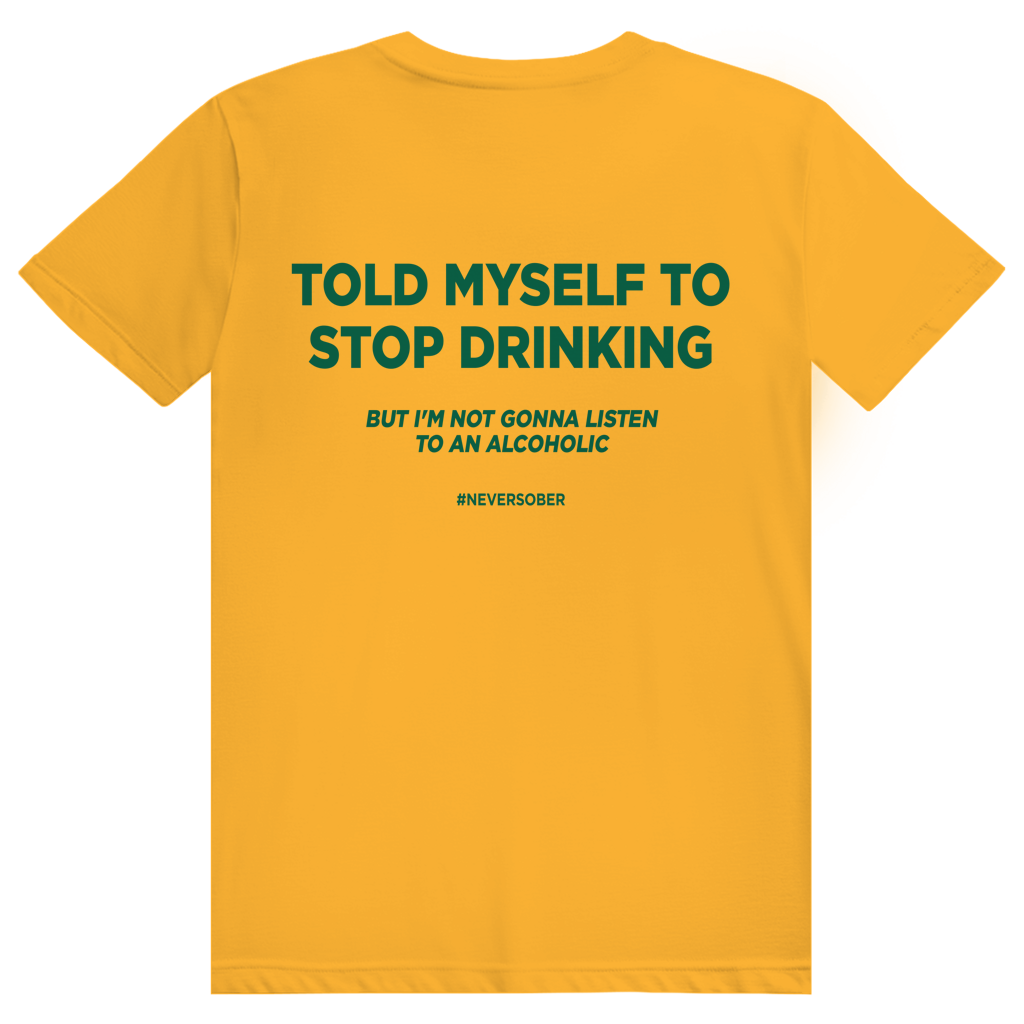 Told Myself To Stop Drinking - Lustiges Party Statement - Premium Bio Unisex (Rückendruck) T-Shirt