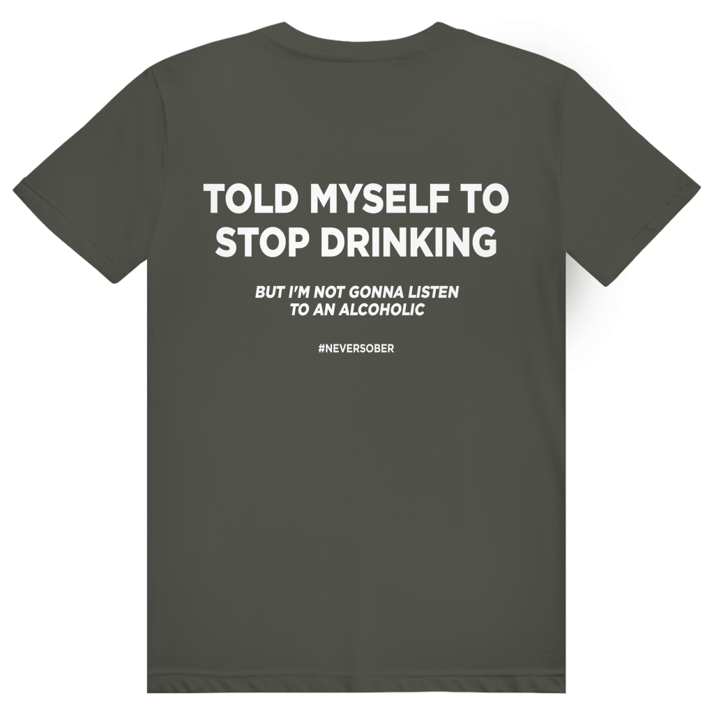 Told Myself To Stop Drinking - Lustiges Party Statement - Premium Bio Unisex (Rückendruck) T-Shirt