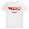 Told Myself To Stop Drinking - Lustiges Party Statement - Premium Bio Unisex (Rückendruck) T-Shirt