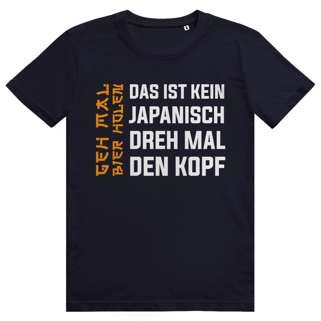 Kein Japanisch - Dreh mal den Kopf - Lustiges Bier Meme - Premium Bio Unisex T-Shirt