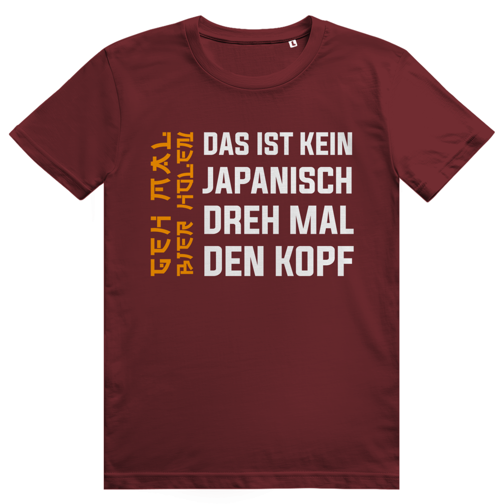 Kein Japanisch - Dreh mal den Kopf - Lustiges Bier Meme - Premium Bio Unisex T-Shirt