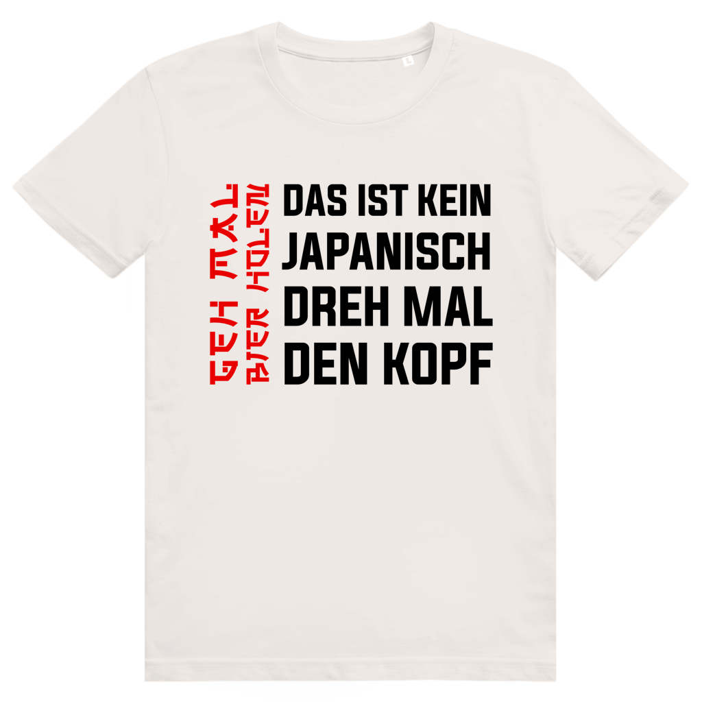 Kein Japanisch - Dreh mal den Kopf - Lustiges Bier Meme - Premium Bio Unisex T-Shirt