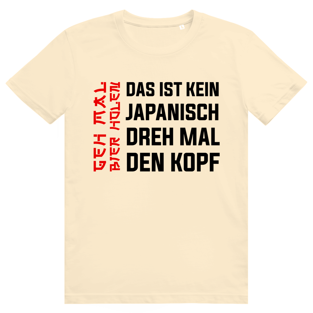 Kein Japanisch - Dreh mal den Kopf - Lustiges Bier Meme - Premium Bio Unisex T-Shirt