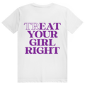 Treat Your Girl Right - Freches Love Statement - Premium Bio Unisex (Rückendruck) T-Shirt