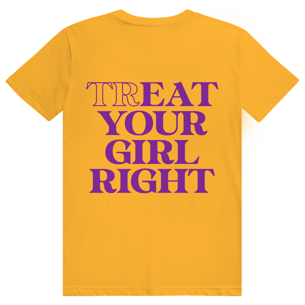 Treat Your Girl Right - Freches Love Statement - Premium Bio Unisex (Rückendruck) T-Shirt