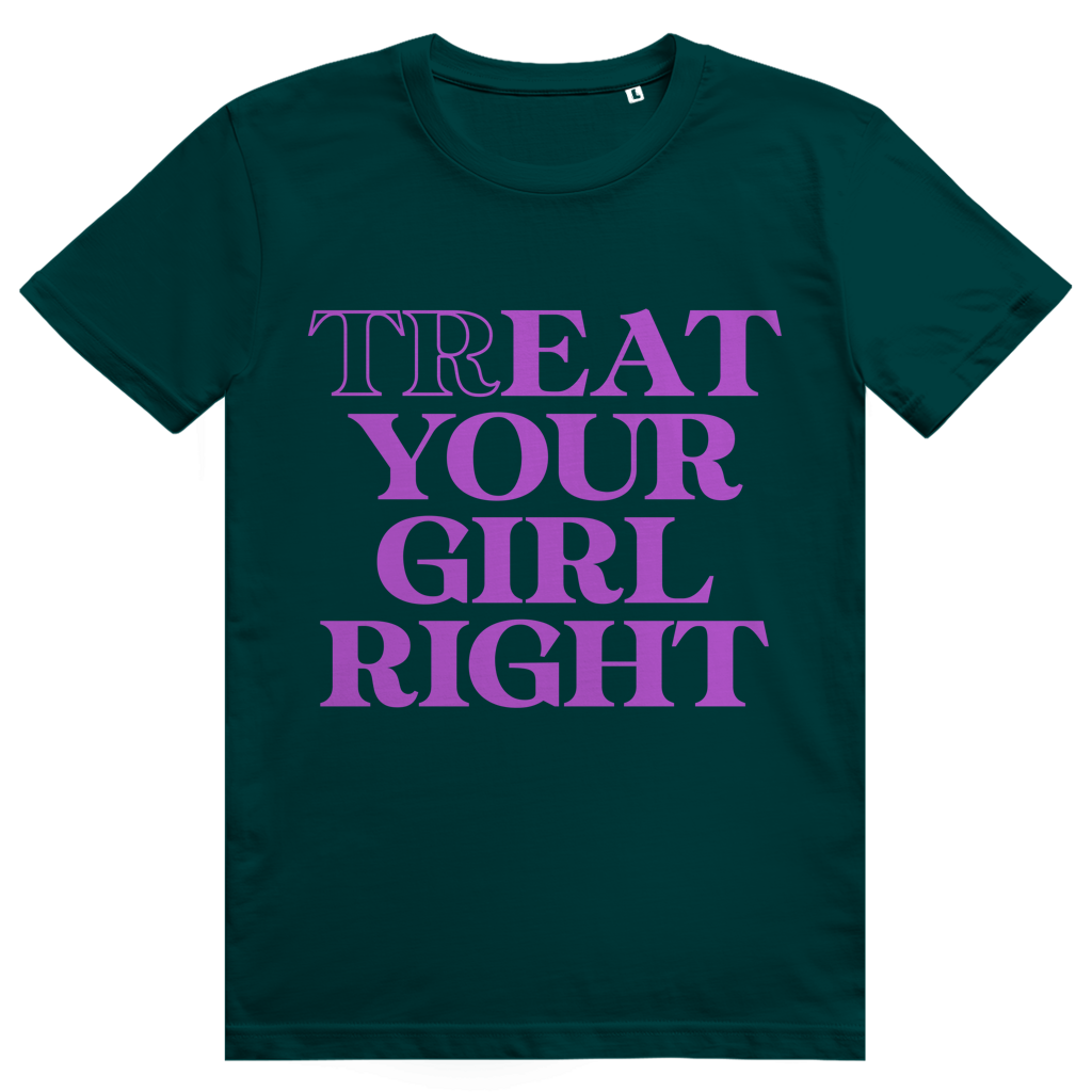 Treat Your Girl Right - Freches Love Statement - Premium Bio Unisex T-Shirt