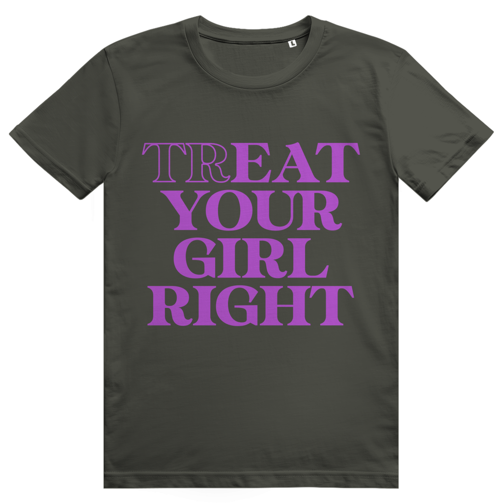 Treat Your Girl Right - Freches Love Statement - Premium Bio Unisex T-Shirt