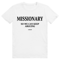 Missionary So We Can Keep Arguing - Freches Love Statement - Premium Bio Unisex T-Shirt
