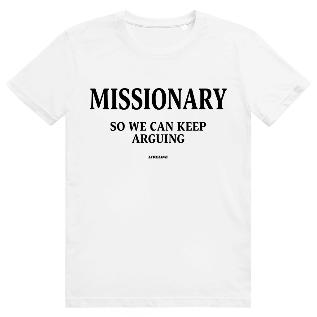 Missionary So We Can Keep Arguing - Freches Love Statement - Premium Bio Unisex T-Shirt