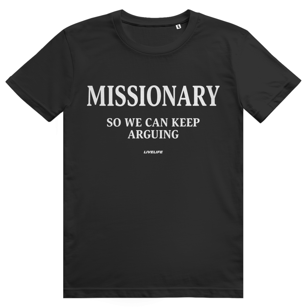 Missionary So We Can Keep Arguing - Freches Love Statement - Premium Bio Unisex T-Shirt