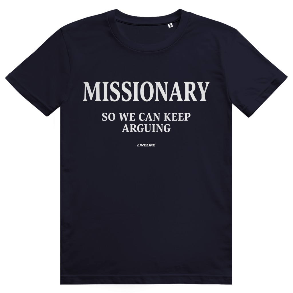 Missionary So We Can Keep Arguing - Freches Love Statement - Premium Bio Unisex T-Shirt