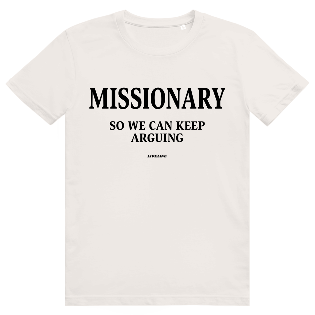 Missionary So We Can Keep Arguing - Freches Love Statement - Premium Bio Unisex T-Shirt