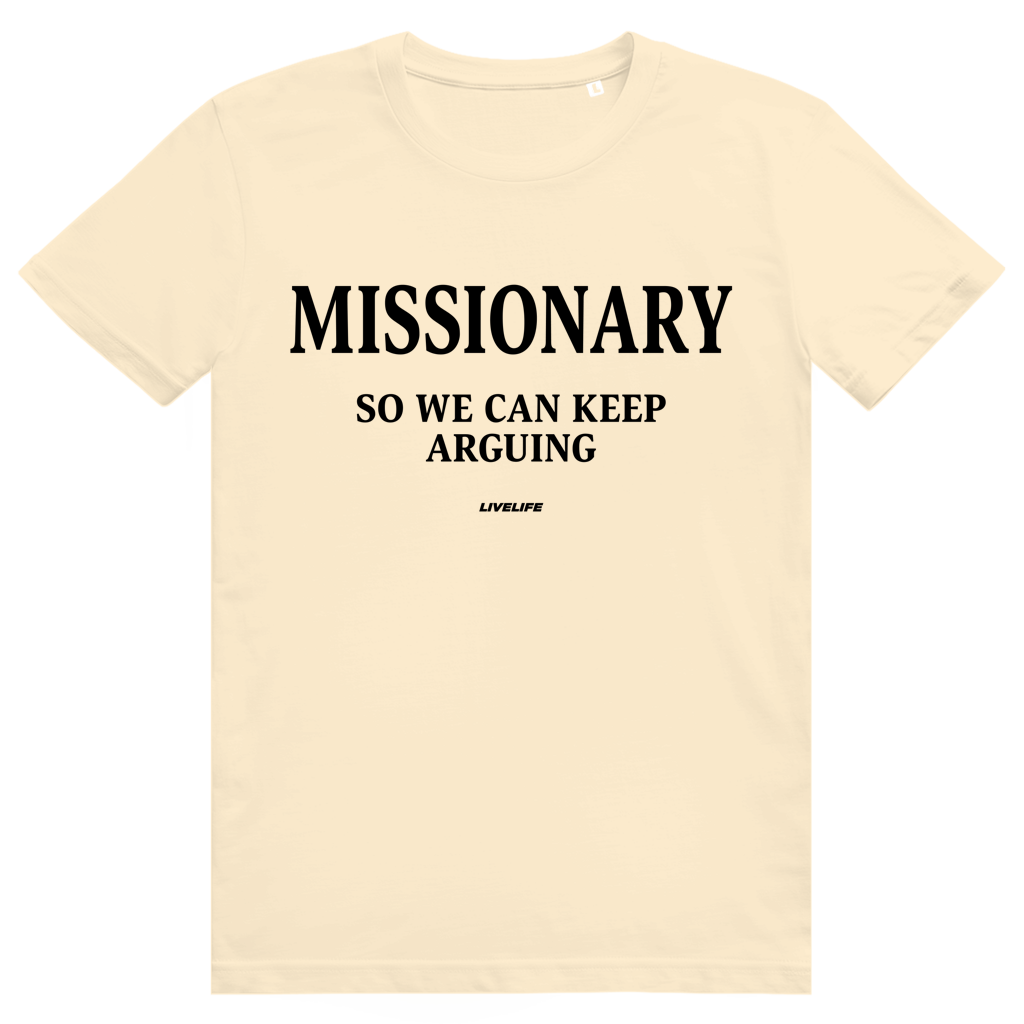 Missionary So We Can Keep Arguing - Freches Love Statement - Premium Bio Unisex T-Shirt