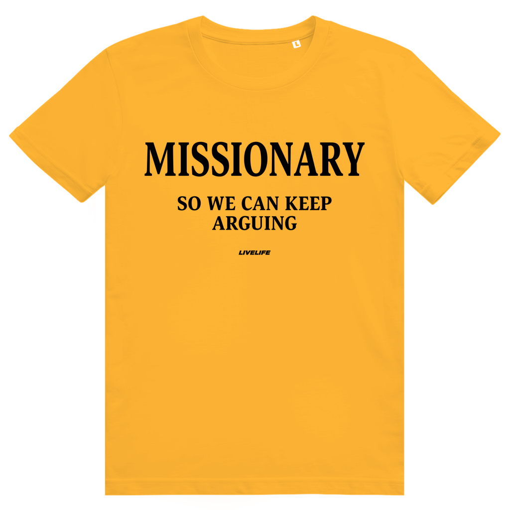 Missionary So We Can Keep Arguing - Freches Love Statement - Premium Bio Unisex T-Shirt