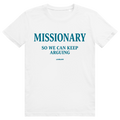 Missionary So We Can Keep Arguing - Stylisches Love Statement - Premium Bio Unisex T-Shirt
