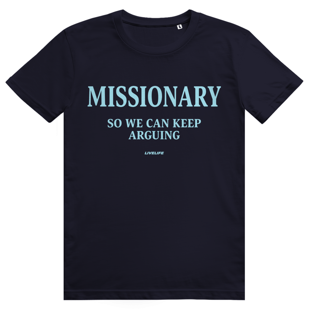 Missionary So We Can Keep Arguing - Stylisches Love Statement - Premium Bio Unisex T-Shirt