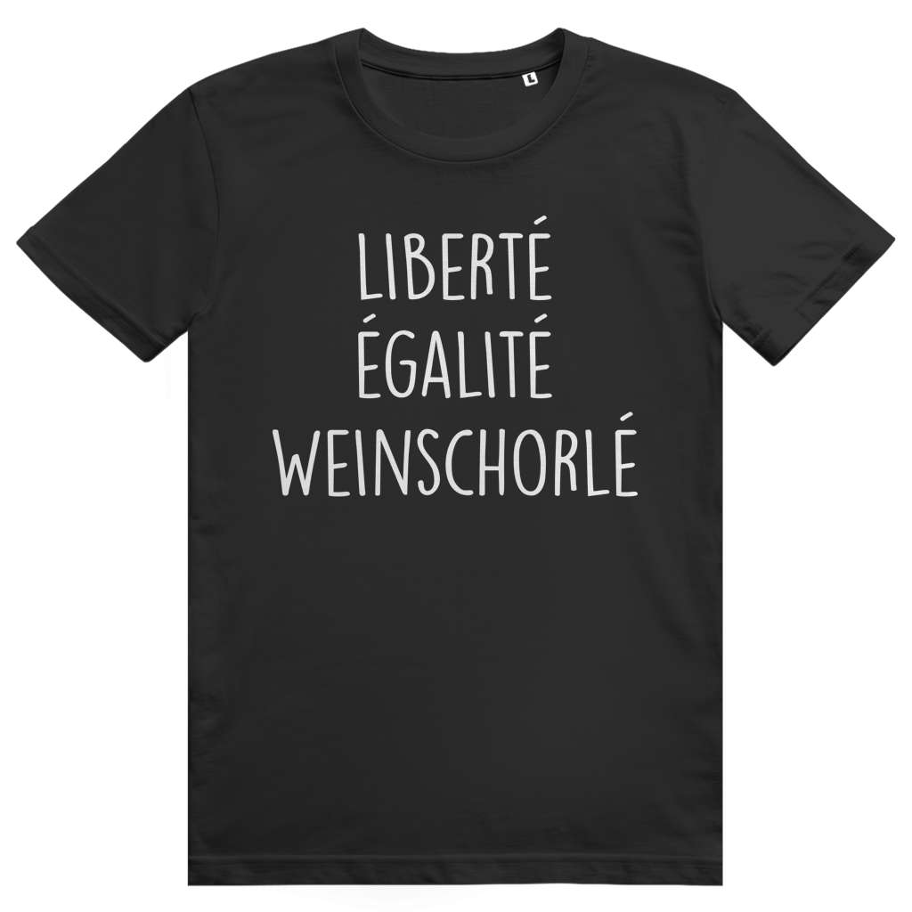 LIBERTÉ ÉGALITÉ WEINSCHORLÉ - Wein Spruch - Premium Bio Unisex T-Shirt