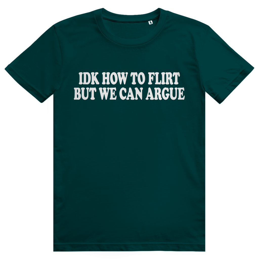 Idk How To Flirt But We Can Argue - Freches Love Statement - Premium Bio Unisex T-Shirt