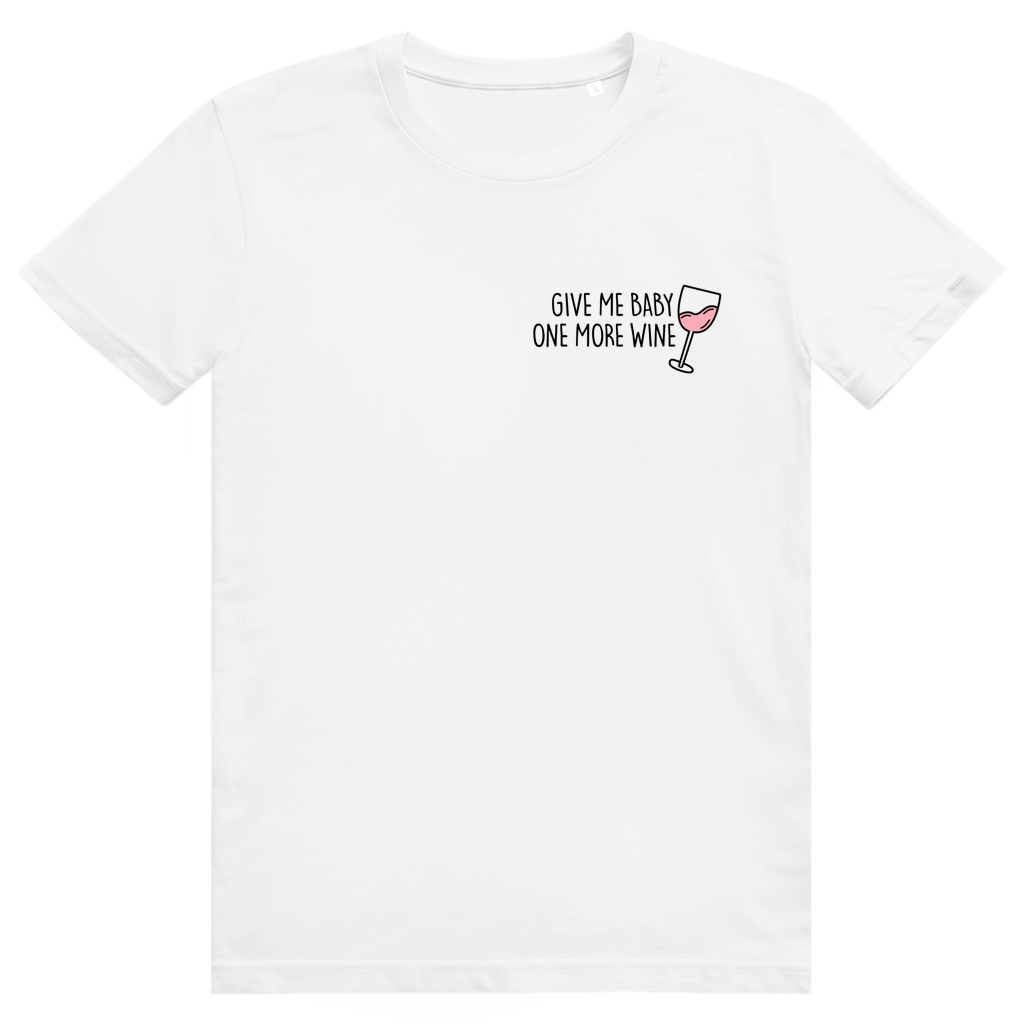 Give Me Baby One More Wine - Lustiges Rosé Wein Wortspiel - Premium Bio Unisex T-Shirt