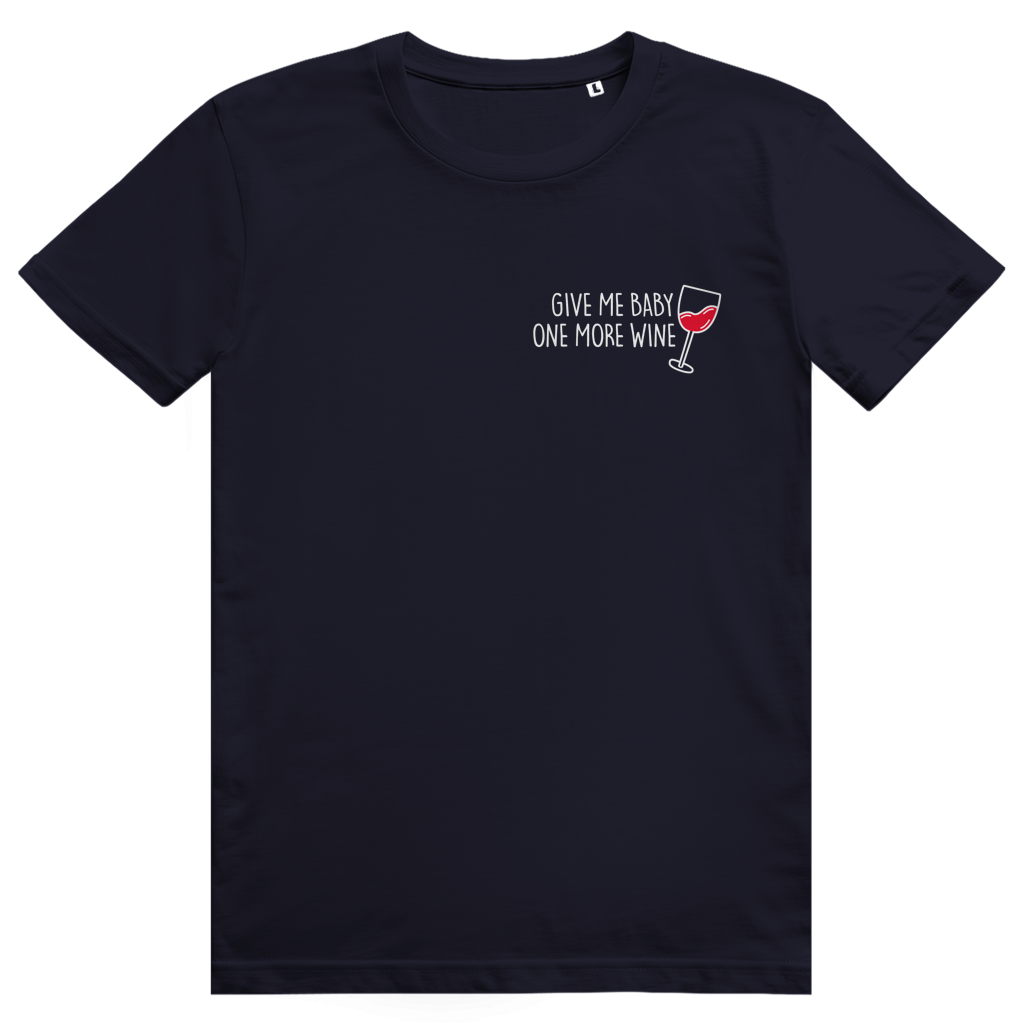 Give Me Baby One More Wine - Lustiges Rotwein Wortspiel - Premium Bio Unisex T-Shirt