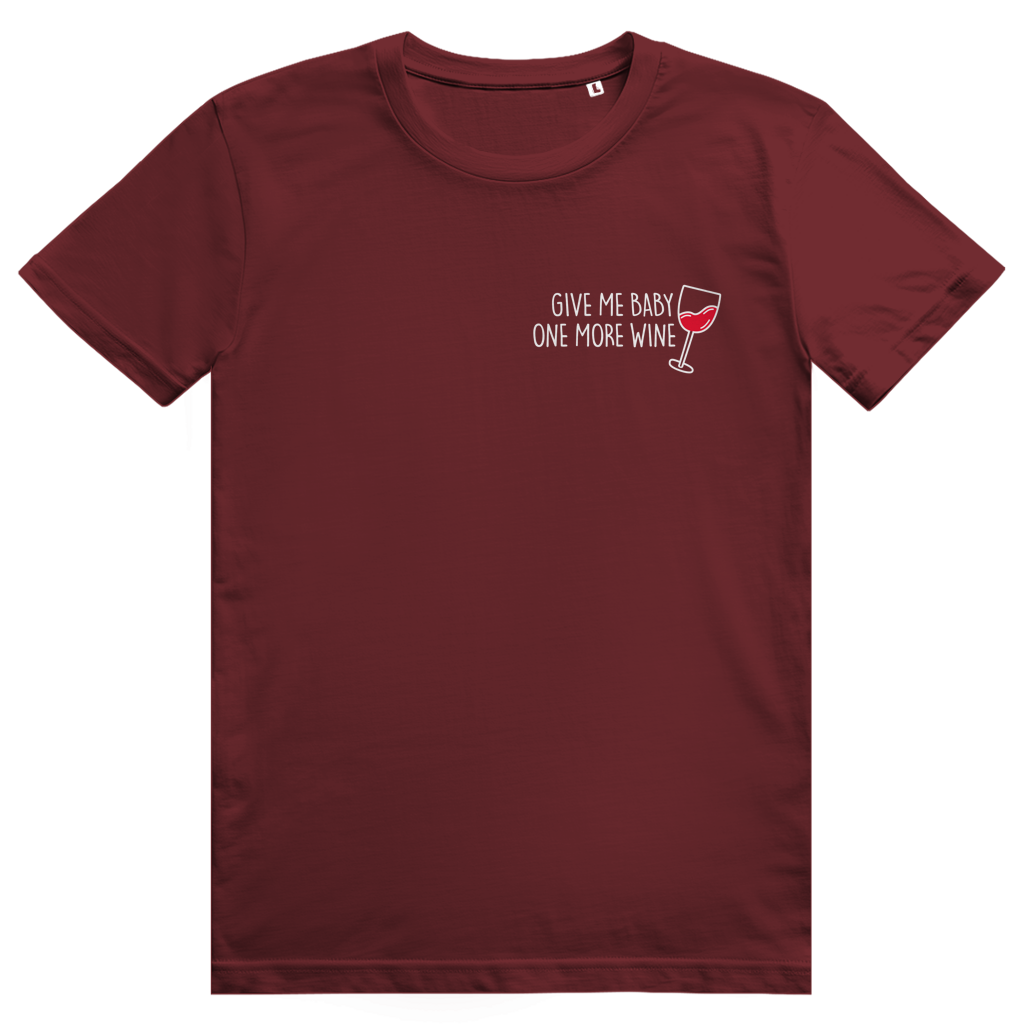 Give Me Baby One More Wine - Lustiges Rotwein Wortspiel - Premium Bio Unisex T-Shirt